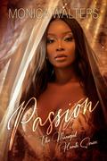 Passion: The Arranged Hearts Series by Monica Walters, Latisha Burns