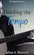 Holding the Tempo (Needing Harmony #4) by Jaliza A. Burwell