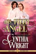 His Fiery Angel (Rakes & Rebels: The St. Briac Family #4) by Cynthia Wright