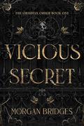 Vicious Secret (The Obsidian Order #1) by Morgan Bridges
