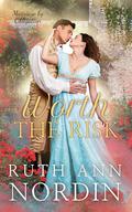 Worth the Risk (Marriage by Obligation #4) by Ruth Ann Nordin