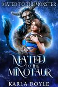 Mated to the Minotaur (Mated to the Monster #1) by Karla Doyle
