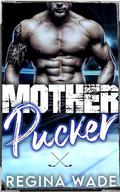 Mother Pucker (Snowhawks #4) by Regina Wade