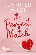 The Perfect Match by Jennifer Wilck