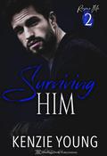 Surviving Him (Rescue Me #2) by Kenzie Young
