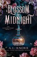 A Blossom at Midnight by A.L. Knorr