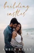 Building Castles (Sandcastle Cove #2) by Amber Kelly