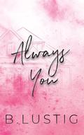 Always You (Always & Forever #1) by B. Lustig