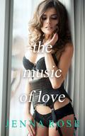 The Music of Love by Jenna Rose