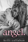 Angel (A Dark & Daddy Night #1) by Kelli Callahan