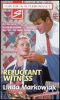 Reluctant Witness by Linda Markowiak