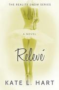Relevé (The Reality Show #3) by Angel Leya