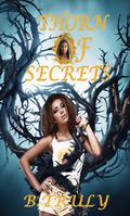 Thorn of Secrets (My Darkest Secret #2) by B. Truly