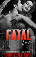 Fatal Love (Anastasi Family Syndicate #3) by L.C. Taylor