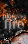 Playing with Fire by Ria Wilde