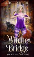 Witches Bridge (The Fox and the Howl #2) by L.B. Carter