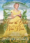 How the Duke Was Won (Lady Marigold's Matchmaking Service #3) by Jennifer Monroe