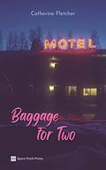 Baggage for Two: A Snowed-In FF Road Trip Short Story by Catherine Fletcher