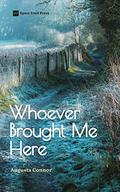 Whoever Brought Me Here by Augusta Connor