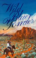 Wild Blue Yonder: A Collection of Three MM Cowboy Romance Stories by Rena Butler