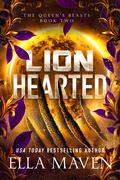 Lion Hearted (The Queen's Beasts #2) by Ella Maven