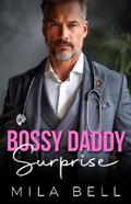 Bossy Daddy Surprise: Age Gap Romance by Mila Bell