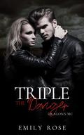 Triple the Danger (Dragons MC) (The Dragons MC #6) by Emily Rose