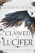 Claimed By Lucifer: The Complete Series by Elizabeth Briggs