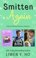 Smitten Again: A Second Chance Romance Collection by Liwen Y. Ho