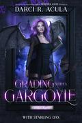 Grading with a Gargoyle (Slaymore Academy #2) by Sedona Ashe