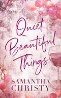 Quiet Beautiful Things (The Brothers of Calloway Creek: The Montana Brothers #1) by Samantha Christy