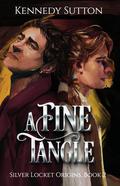 A Fine Tangle (Silver Locket Origins #2) by Kennedy Sutton