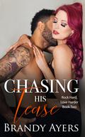 Chasing His Tease (Rock Hard, Love Harder #2) by Brandy Ayers