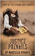 Justice Prevails (The Spring City #1) by Marcella DiPaolo