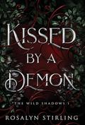 Kissed by a Demon by Rosalyn Stirling