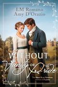 Without Vanity or Pride by L.M. Romano