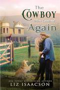 The Cowboy Who Looked Again by Liz Isaacson