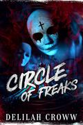 Circle of Freaks by Delilah Croww, Carmen Rosales