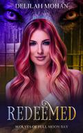 Redeemed (Wolves of Full Moon Bay #3) by Delilah Mohan