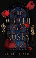 The Wrath of Roses by Violet Taylor