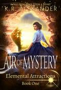 Air of Mystery (Elemental Attractions #1) by K.R. Alexander