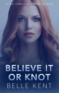 Believe It or Knot (Mystic Springs #3) by Belle Kent