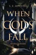 When Gods Fall by S.E. Bouvier