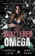 Shattered Omega by Cassie Lein, Bre Rose