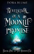 Revelation of a Moonlit Promise (Hidden Fae #1) by Dora Blume