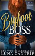Bigfoot Boss (Cryptid Billionaires #1) by Luna Cantrip