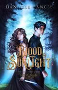 Blood and Sunlight (Twisted Fates #1) by Danielle Cancel