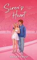 Siren's Heart: Love at First Sight (Siren's Duet #1) by Hailey Frost