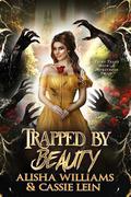 Trapped by Beauty by Cassie Lein, Alisha Williams
