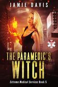 The Paramedic's Witch (Extreme Medical Services #5) by Jamie Davis